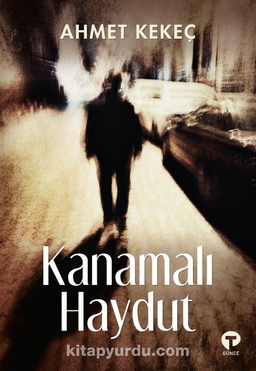 Ahmet Kekeç - Kanamalı Haydut (İstanbul, Turkuvaz Kitap)