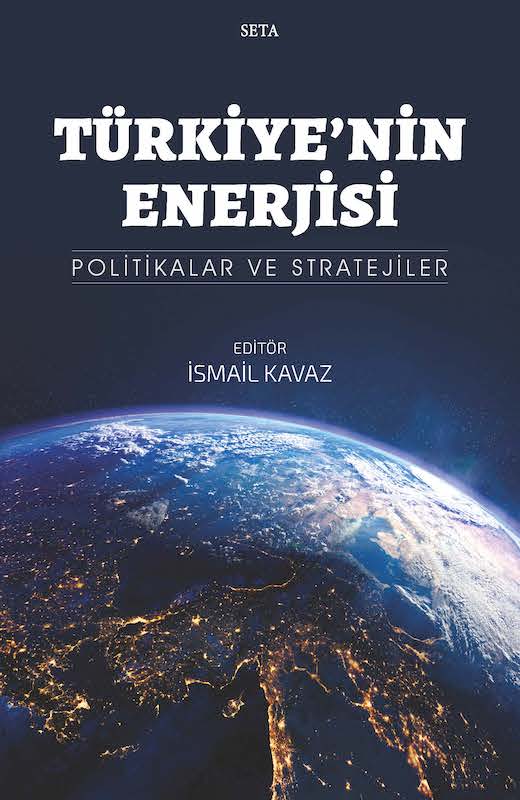 Türkiye'nin Enerjisi Politikalar ve Stratejiler