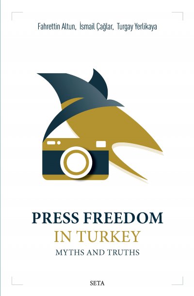 Press Freedom in Turkey Myths And Truths