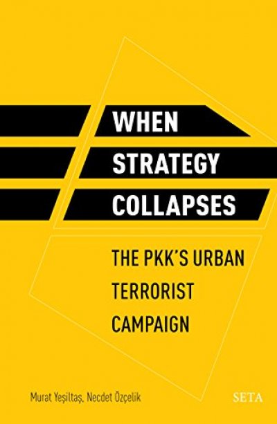 When Strategy Collapses The Pkk’s Urban Terrorist Campaign