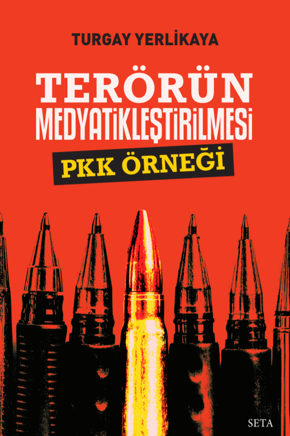 Terörün Medyatikleştirilmesi PKK Örneği - Turgay Yerlikaya
