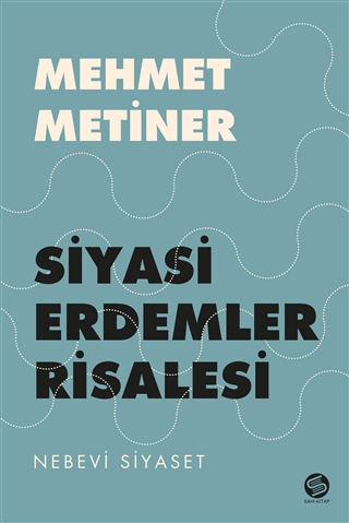 Mehmet Metiner, Siyasi Erdemler Risalesi, Sahi Kitap, 232 sayfa