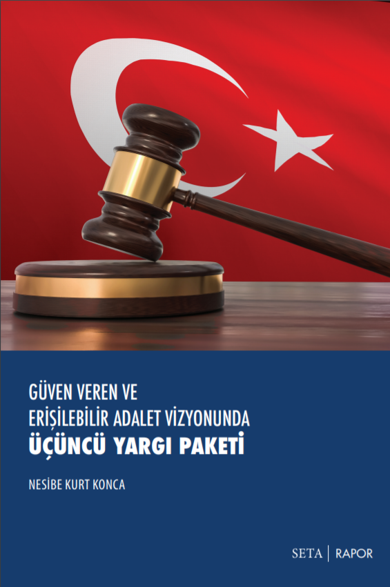 Rapor - Güven Veren ve Erişilebilir Adalet Vizyonunda | Üçüncü Yargı Paketi