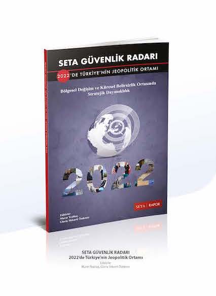 SETA Güvenlik Radarı 2022'de Türkiye'nin Jeopolitik Ortamı