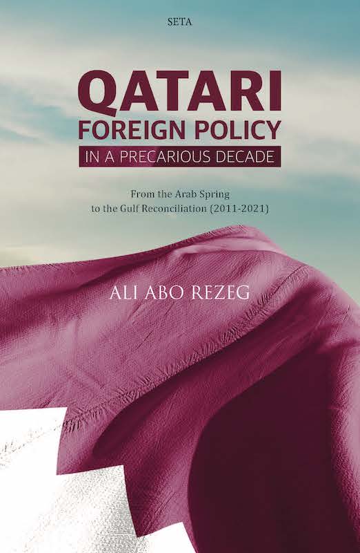 Qatari Foreign Policy: In a Precarious Decade From the Arab Spring to Gulf Reconciliation (2012-2021)