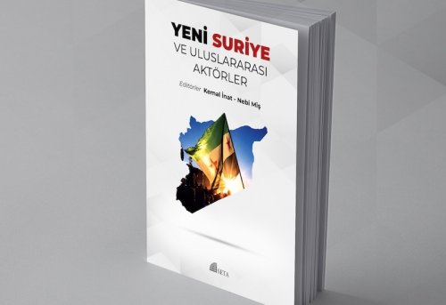 Çatışmanın Gölgesinde Çözümün Arifesinde quot Yeni Suriye ve Uluslararası Aktörler